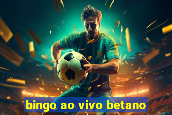 bingo ao vivo betano