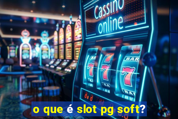 o que é slot pg soft?