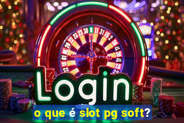 o que é slot pg soft?