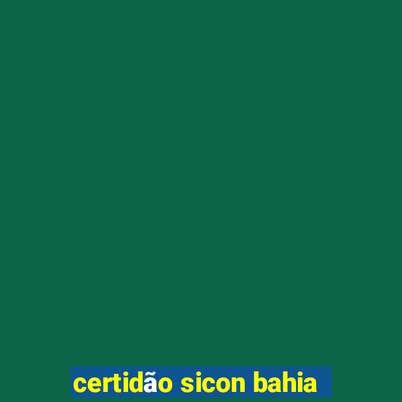 certidão sicon bahia