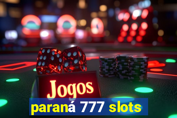 paraná 777 slots