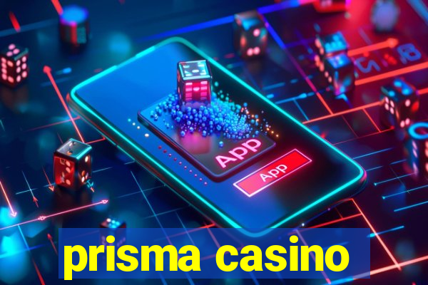 prisma casino