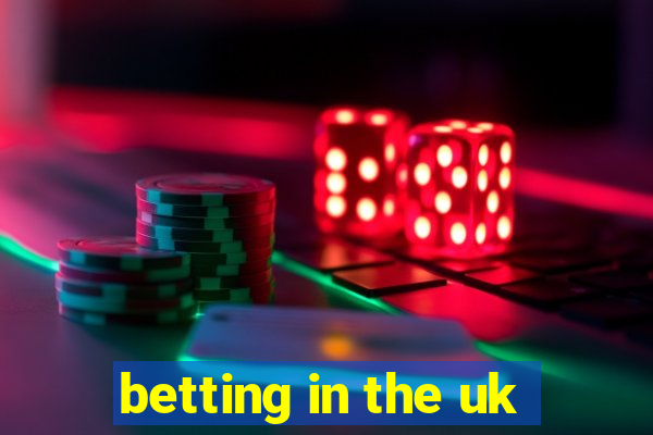 betting in the uk