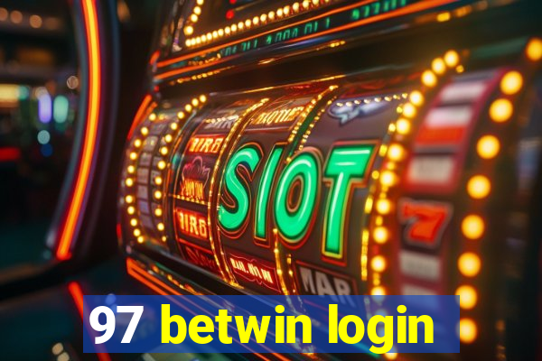 97 betwin login