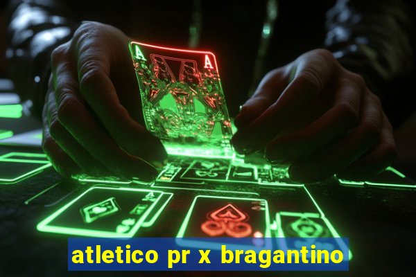 atletico pr x bragantino