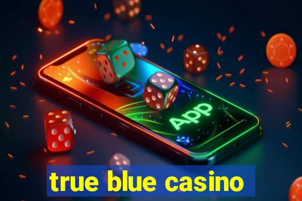 true blue casino