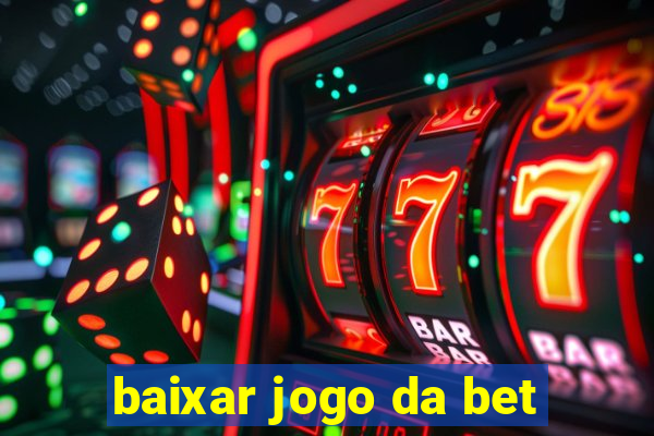 baixar jogo da bet