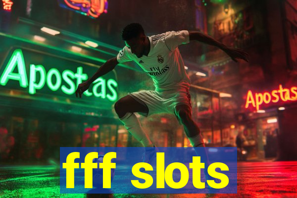 fff slots