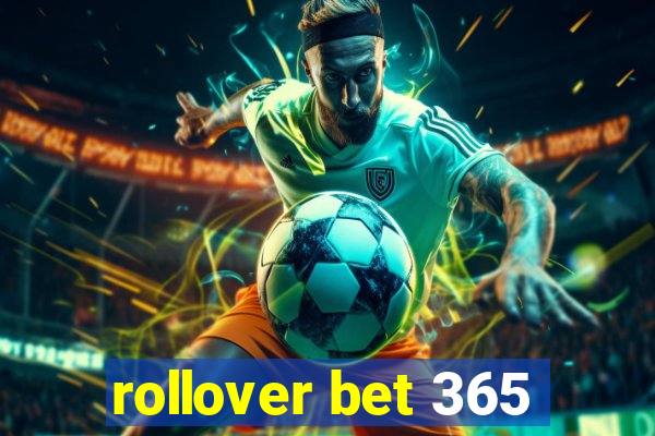 rollover bet 365