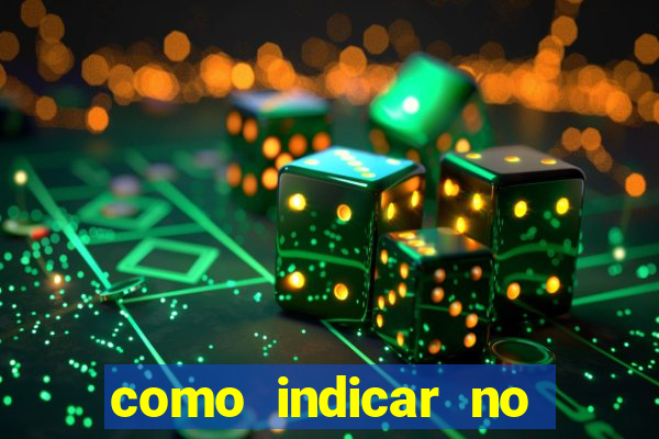 como indicar no estrela bet