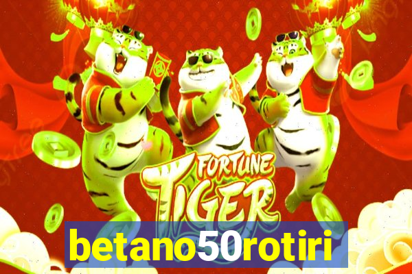 betano50rotiri