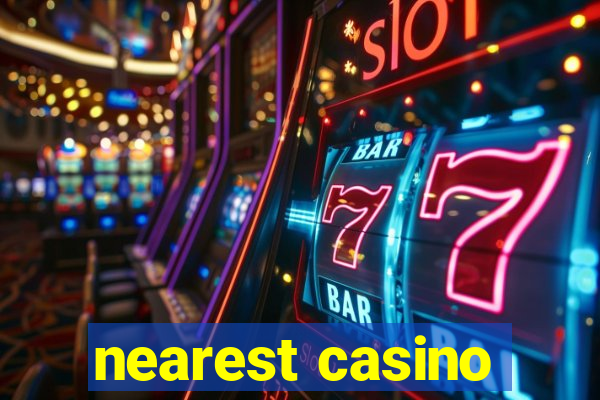 nearest casino