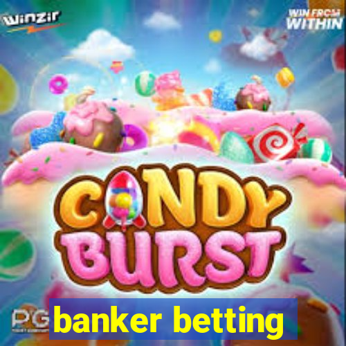 banker betting