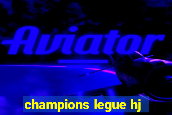 champions legue hj