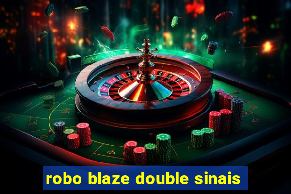 robo blaze double sinais