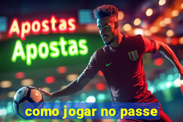 como jogar no passe