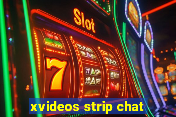 xvideos strip chat