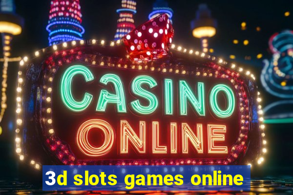 3d slots games online