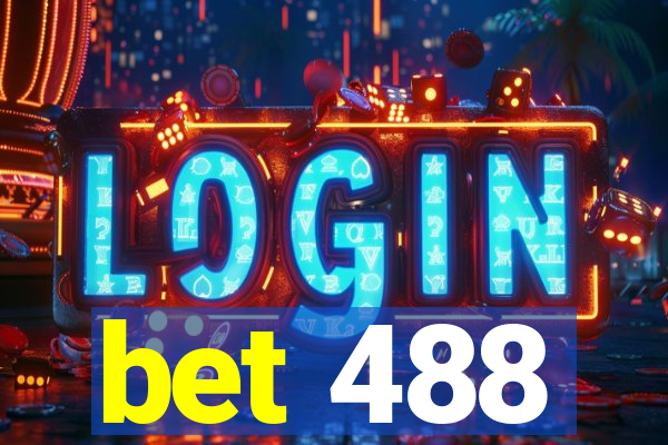 bet 488