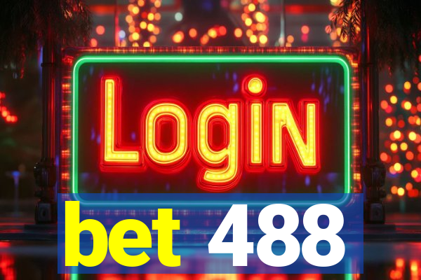 bet 488