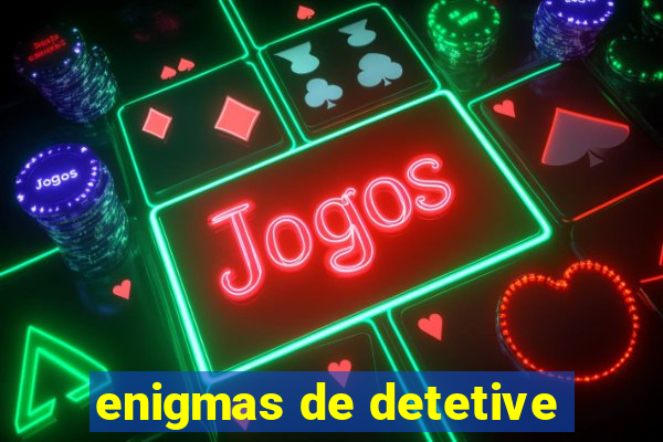 enigmas de detetive