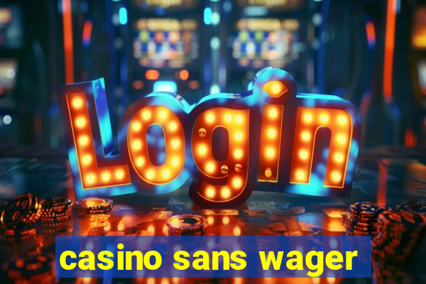 casino sans wager