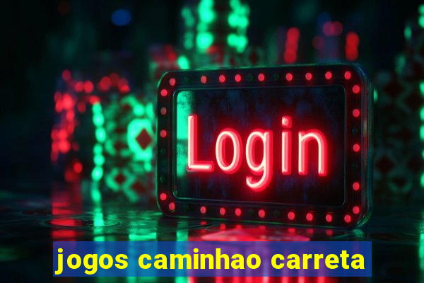 jogos caminhao carreta