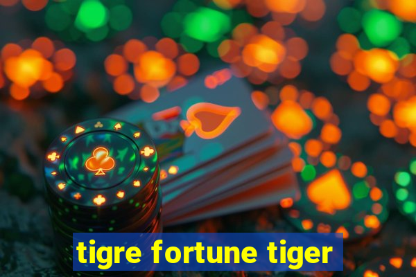 tigre fortune tiger