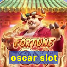 oscar slot