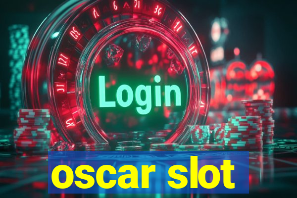 oscar slot