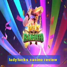 ladylucks casino review