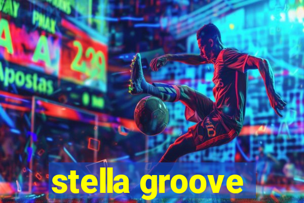 stella groove