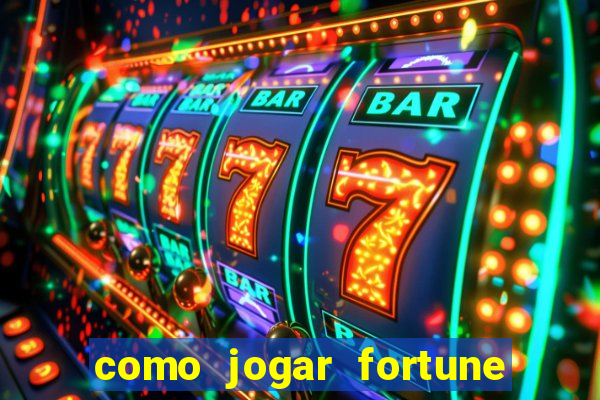 como jogar fortune tiger iniciante