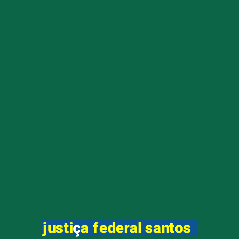 justiça federal santos