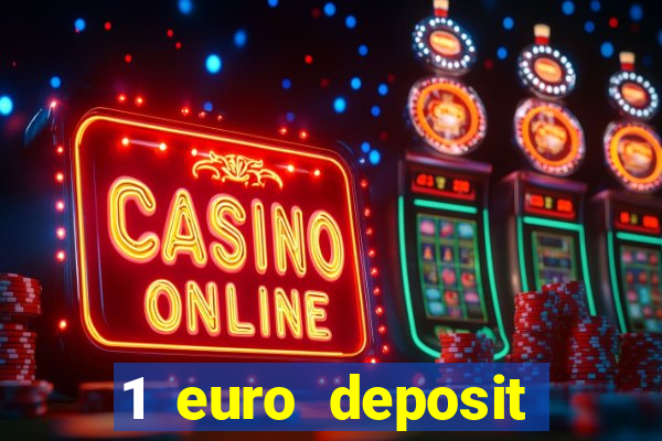 1 euro deposit casino online