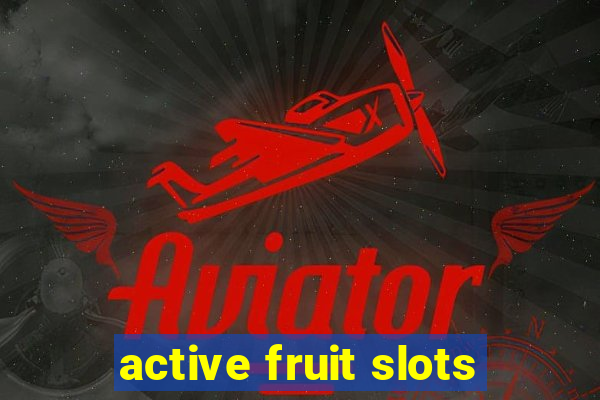 active fruit slots