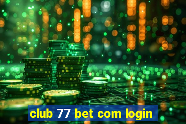 club 77 bet com login