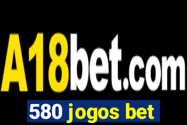 580 jogos bet