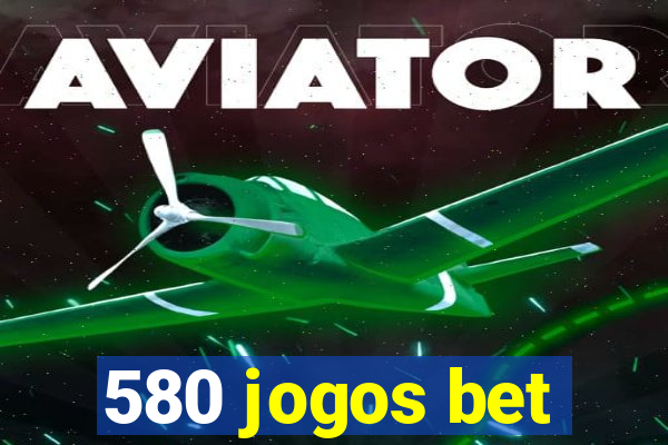 580 jogos bet