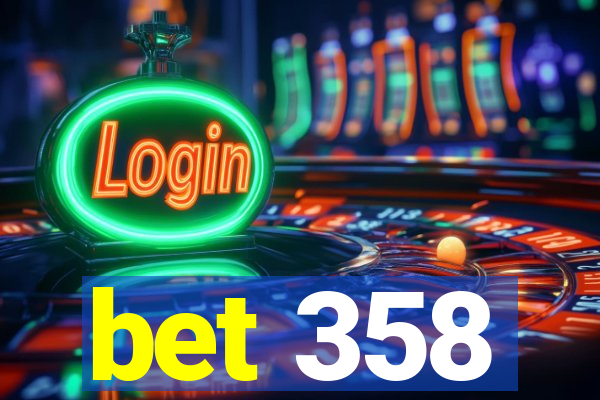 bet 358