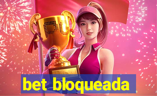 bet bloqueada