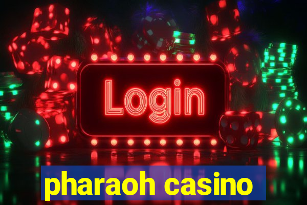 pharaoh casino