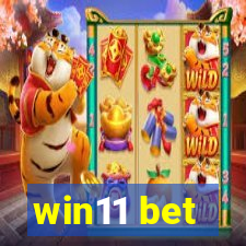 win11 bet