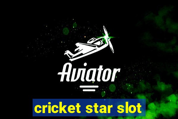 cricket star slot