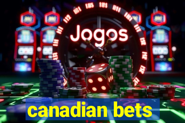 canadian bets