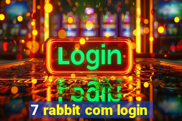 7 rabbit com login