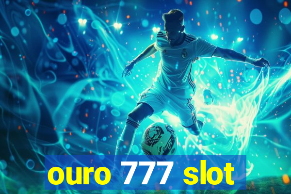 ouro 777 slot