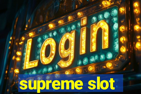 supreme slot