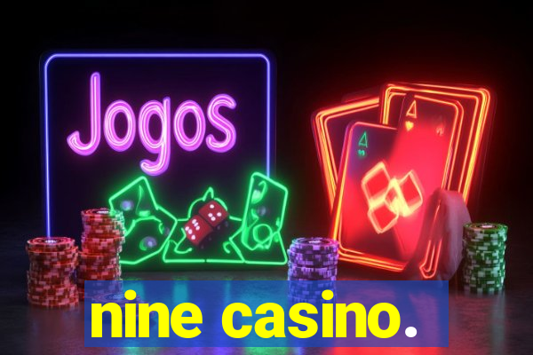 nine casino.