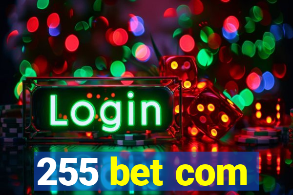 255 bet com